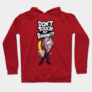 Don't Touch My Banana !!! Hoodie